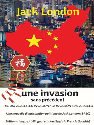 cover image of The unparalleled invasion / Une invasion sans précédent / La invasión sin paralelo. Première édition trilingue / First trilingual edition (English, French, Spanish)
